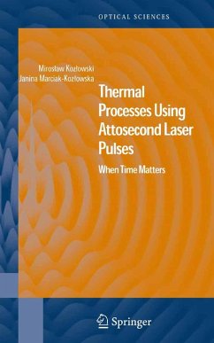Thermal Processes Using Attosecond Laser Pulses (eBook, PDF) - Kozlowski, Miroslaw; Marciak-Kozlowska, Janina