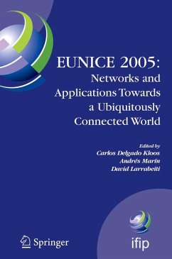 EUNICE 2005: Networks and Applications Towards a Ubiquitously Connected World (eBook, PDF)