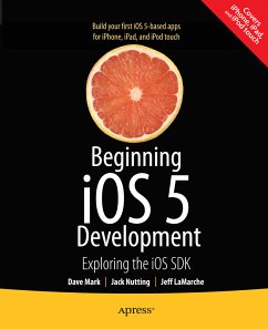 Beginning iOS 5 Development (eBook, PDF) - Mark, David; Nutting, Jack; LaMarche, Jeff