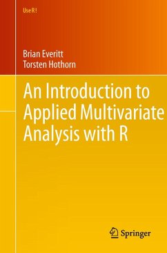 An Introduction to Applied Multivariate Analysis with R (eBook, PDF) - Everitt, Brian; Hothorn, Torsten