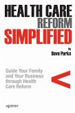 Health Care Reform Simplified (eBook, PDF)