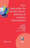 New Approaches for Security, Privacy and Trust in Complex Environments (eBook, PDF)