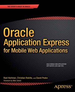 Oracle Application Express for Mobile Web Applications (eBook, PDF) - Hartman, Roel; Rokitta, Christian; Peake, David