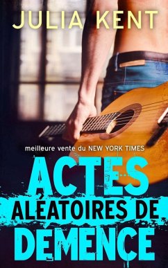 Actes Aléatoires de Démence (eBook, ePUB) - Kent, Julia