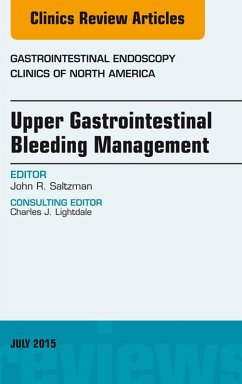 Upper Gastrointestinal Bleeding Management, An Issue of Gastrointestinal Endoscopy Clinics (eBook, ePUB) - Saltzman, John R.