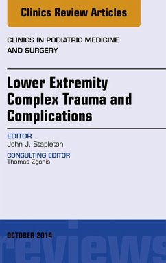 Lower Extremity Complex Trauma and Complications, An Issue of Clinics in Podiatric Medicine and Surgery (eBook, ePUB) - Stapleton, John J.