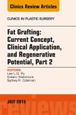 Fat Grafting: Current Concept, Clinical Application, and Regenerative Potential, PART 2, An Issue of Clinics in Plastic Surgery (eBook, ePUB)