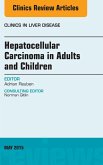 Hepatocellular Carcinoma in Adults and Children, An Issue of Clinics in Liver Disease (eBook, ePUB)