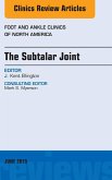 The Subtalar Joint, An issue of Foot and Ankle Clinics of North America (eBook, ePUB) The Subtalar Joint, An issue of Foot and Ankle Clinics of North America (eBook, ePUB)