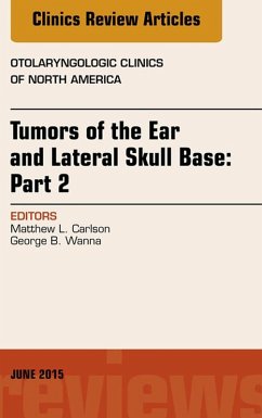Tumors of the Ear and Lateral Skull Base: PART 2, An Issue of Otolaryngologic Clinics of North America (eBook, ePUB) - Carlson, Matthew Luke