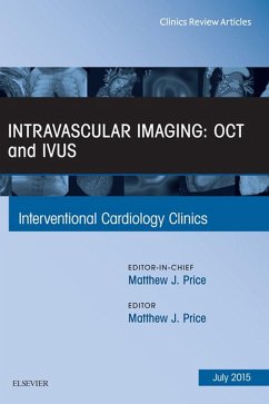 Intravascular Imaging: OCT and IVUS, An Issue of Interventional Cardiology Clinics (eBook, ePUB) - Price, Matthew J.