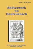 Snöterwark un Snutensnack Snöterwark un Snutensnack