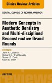 Modern Concepts in Aesthetic Dentistry and Multi-disciplined Reconstructive Grand Rounds, An Issue of Dental Clinics of North America (eBook, ePUB)
