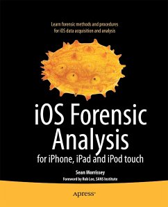 iOS Forensic Analysis (eBook, PDF) - Morrissey, Sean; Campbell, Tony