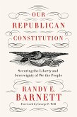 Our Republican Constitution (eBook, ePUB)