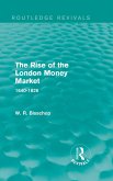 The Rise of the London Money Market (eBook, ePUB)