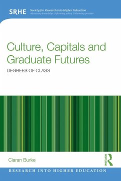 Culture, Capitals and Graduate Futures (eBook, ePUB) - Burke, Ciaran