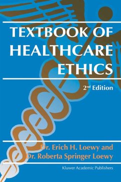 Textbook of Healthcare Ethics (eBook, PDF) - Loewy, Erich E. H.; Springer Loewy, Roberta