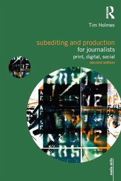 Subediting and Production for Journalists (eBook, PDF) - Holmes, Tim