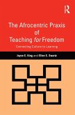 The Afrocentric Praxis of Teaching for Freedom (eBook, ePUB)