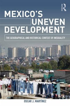 Mexico's Uneven Development (eBook, PDF) - Martinez, Oscar J.