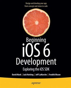 Beginning iOS 6 Development (eBook, PDF) - Mark, David; Nutting, Jack; LaMarche, Jeff; Olsson, Fredrik