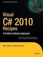 Visual C# 2010 Recipes (eBook, PDF) - Jones, Allen; Macdonald, Matthew; Rajan, Rakesh; Freeman, Adam