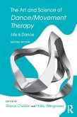 The Art and Science of Dance/Movement Therapy (eBook, ePUB)