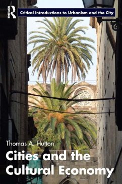 Cities and the Cultural Economy (eBook, PDF) - Hutton, Thomas A.