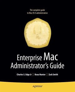 Enterprise Mac Administrators Guide (eBook, PDF) - Edge, Charles; Smith, Zack; Hunter, Beau; Smith, Roderick