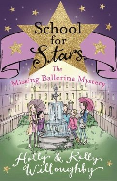 School for Stars: The Missing Ballerina Mystery (eBook, ePUB) - Willoughby, Holly; Willoughby, Kelly