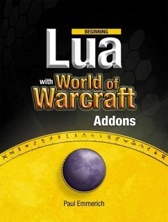 Beginning Lua with World of Warcraft Add-ons (eBook, PDF) - Emmerich, Paul