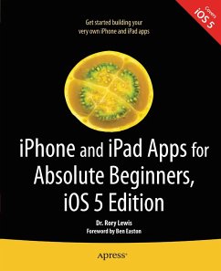 iPhone and iPad Apps for Absolute Beginners, iOS 5 Edition (eBook, PDF) - Lewis, Rory