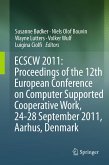 ECSCW 2011: Proceedings of the 12th European Conference on Computer Supported Cooperative Work, 24-28 September 2011, Aarhus Denmark (eBook, PDF)