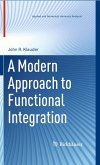 A Modern Approach to Functional Integration (eBook, PDF)