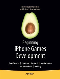 Beginning iPhone Games Development (eBook, PDF) - Cabrera, Pj; Bakhirev, Peter; Marsh, Ian; Smith, Ben; Wing, Eric; Penberthy, Scott; Marsh, Stuart; Smith, Roderick