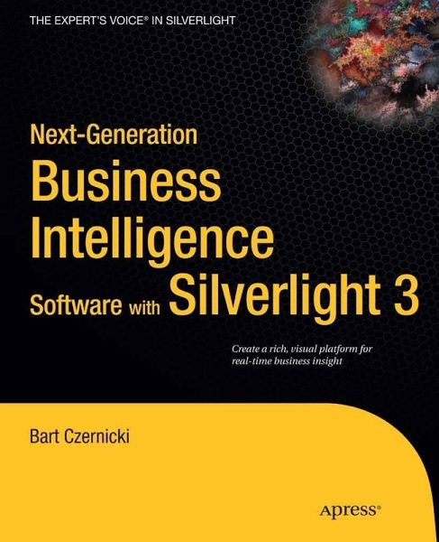 Next-Generation Business Intelligence Software with Silverlight 3 (eBook, PDF) Next-Generation Business Intelligence Software with Silverlight 3 (eBook, PDF)