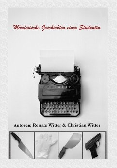 Mörderische Geschichten einer Studentin (eBook, ePUB) - Witter, Christian