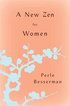 A New Zen for Women (eBook, ePUB) - Besserman, Perle