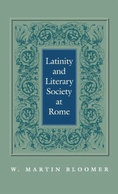 Latinity and Literary Society at Rome - Bloomer, W Martin