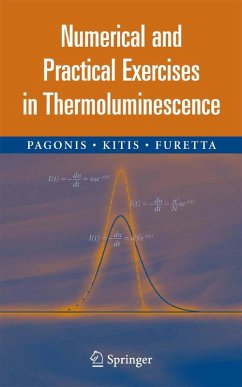 Numerical and Practical Exercises in Thermoluminescence (eBook, PDF) - Pagonis, Vasilis; Kitis, George; Furetta, Claudio