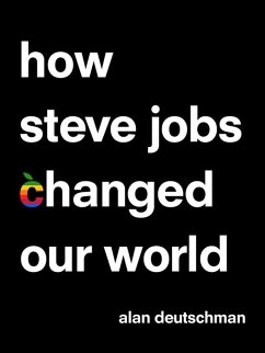 How Steve Jobs Changed Our World (eBook, ePUB) - Deutschman, Alan