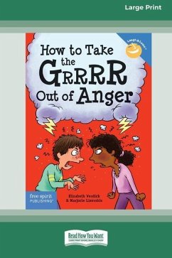 How to Take the Grrrr Out of Anger - Verdick, Elizabeth; Lisovskis, Marjorie