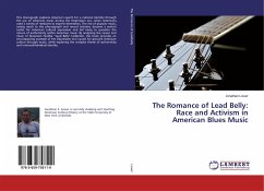 The Romance of Lead Belly: Race and Activism in American Blues Music - Lower, Jonathan