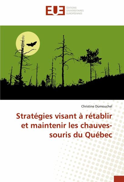 Stratégies visant à rétablir et maintenir les chauves-souris du Québec Stratégies visant à rétablir et maintenir les chauves-souris du Québec