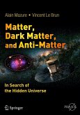 Matter, Dark Matter, and Anti-Matter (eBook, PDF)