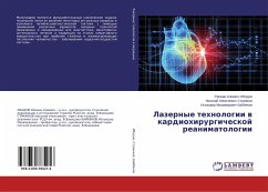 Lazernye tehnologii w kardiohirurgicheskoj reanimatologii - Ibadov, Ravshan Alievich;Strizhkov, Nikolaj Alexeevich;Bajbekov, Iskander Muhamedovich