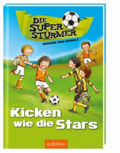 Die Superstürmer - Kicken wie die Stars - Van Gemert, Gerard