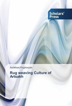 Rug weaving Culture of Artsakh - Poghosyan, Ashkhunj