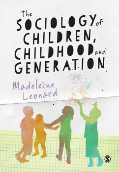The Sociology of Children, Childhood and Generation - Leonard, Madeleine